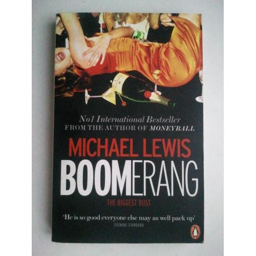 Boomerang. Michael Lewis. Про світову фінансову кризу 2000-х.