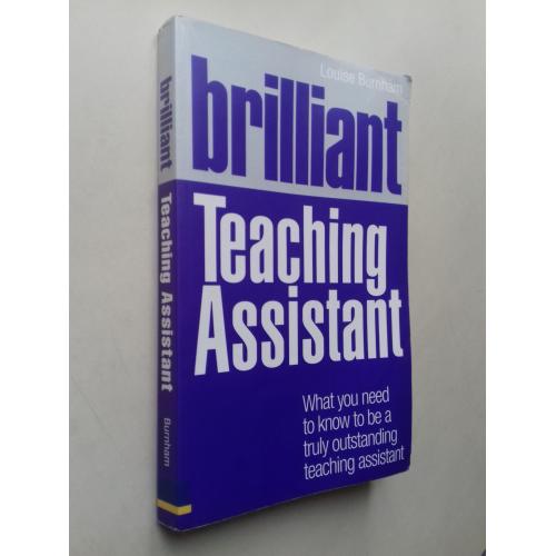 Brilliant Teaching Assistant. Louise Burnham. Чудовий помічник вчителя. Луїза Бернем.