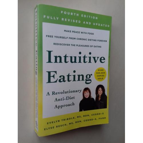Intuitive Eating. A Revolutionary Anti-Diet Approach. Інтуїтивне харчування. Революційний антидієта 