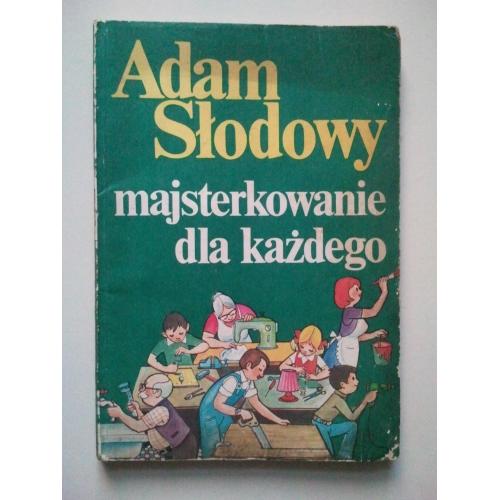 Majsterkowanie dla każdego. Зроби сам, для всієї сім'ї. Польською.