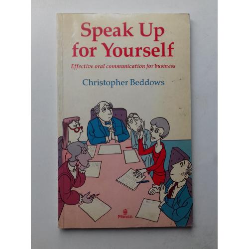 Speak Up for Yourself. Розвитку усного спілкування. Для бізнесу. Англійською.