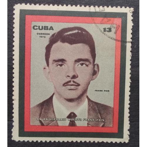 Куба 1972 г - 15 лет со дня смерти Фрэнка Паиса