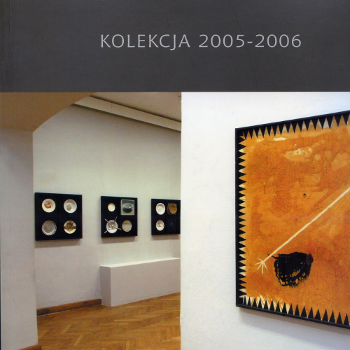 Художній каталог 2006р. виставки "Kolekcja 2005-2006 / Колекція 2005-2006".