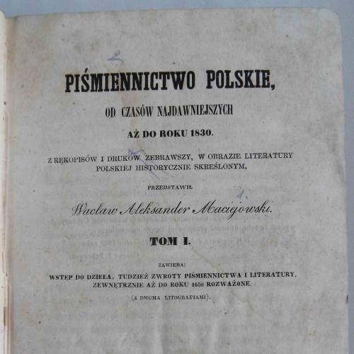 Piesmiennictwo Polskie, od czasow najdawniejszych az do roku 1830. Том 1. 1851 