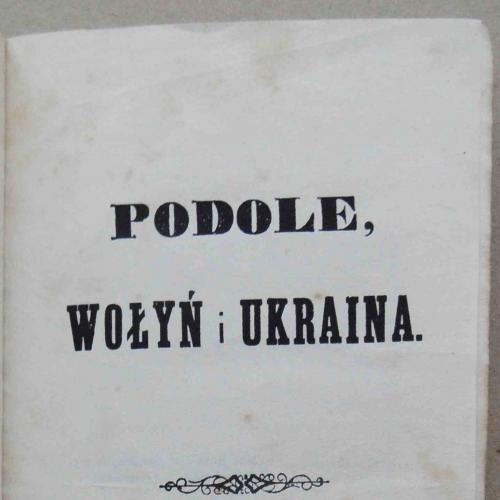 Podole, Wolyn i Ukraina. 1862