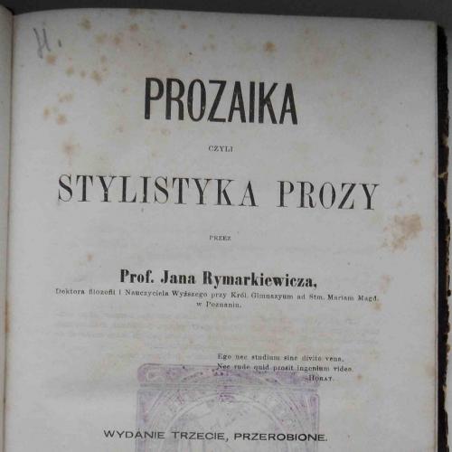 Prozaika czyli stylistyka prozy. Rymarkiewicz J. 1868