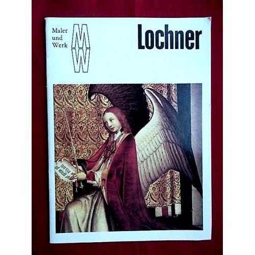 Лохнер Штефан Lochner. Maler und Werk. Dresden 1986