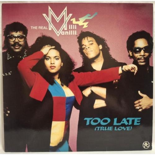The Real Milli Vanilli - Too Late (True Love) - 1991. (EP). 12. Vinyl. Пластинка. Germany.