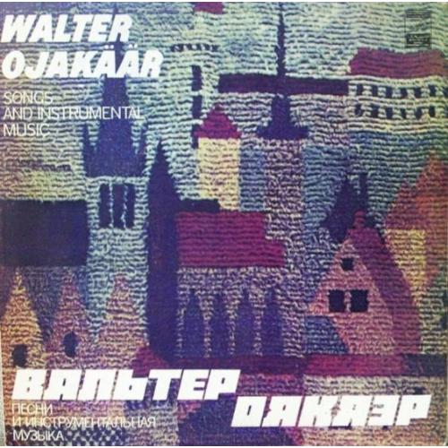 Вальтер Оякяэр / Walter Ojakaar - Песни и Инструментальная Музыка - 1980. (LP). 12. Vinyl. Пластинка