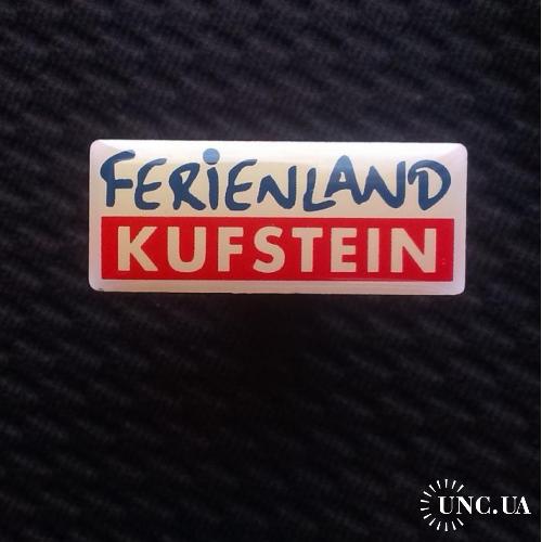 ЗНАЧОК ИНОСТРАННЫЙ ГОРОД Куфщайн ВЫХОДНЫЕ В АВСТРИЯ Urlaub Ferienland Kufstein AUSTRIA ЦАНГА