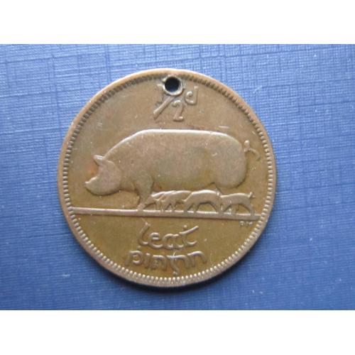 Монета 1/2 пол пенни Ирландия 1928 фауна свинья поросята с дыркой как есть