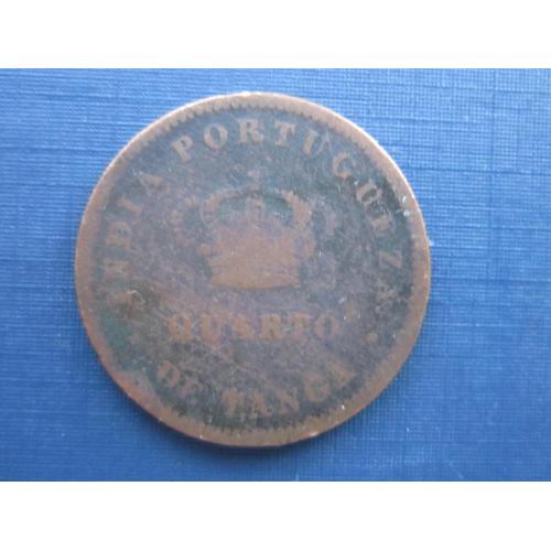 Монета 1/4 четверть таньга Индия Португальская 1884