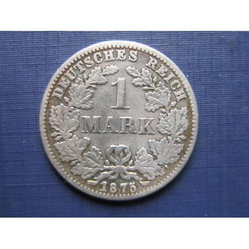 Монета 1 марка Германия Империя 1875 С
