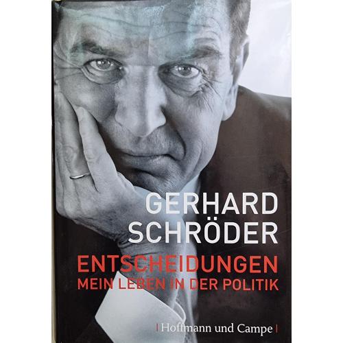 Гархард Шредер Решения: Моя жизнь в политике Gerhard Schröder Entscheidungen Mein Leben in der Polit