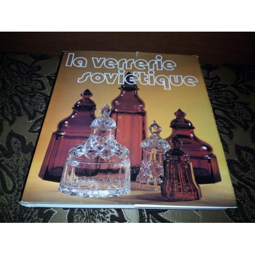 La verrerie sovietique - Советское художественное стекло (Альбом на французском языке)
