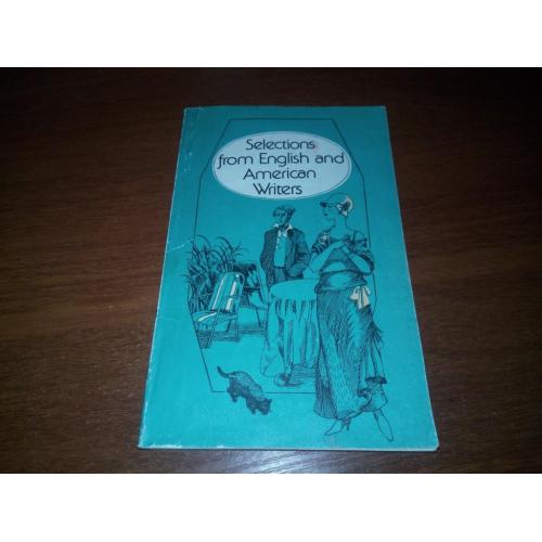 Selections from English and American Writers / Вибрані сторінки з творів англійських письменників