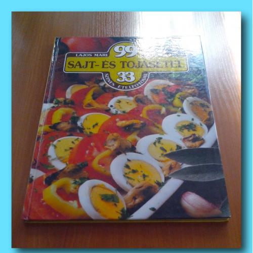 Красочная книга рецептов  венгерских авторов  « 99 Sajt-és tojásétel.  33 Szines ételfotóval »  (2).