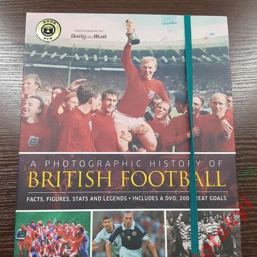Книга A Photographic History of British Football + DVD 200 Great Goals, 2014 год