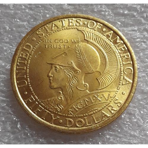50 доларів 1915 р. США. ПАНАМА. Панамсько-Тихоокеанська міжнародна виставка в Сан-Франциско. Копія.