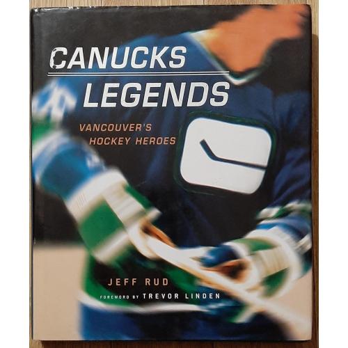 Книга Хоккей Jeff Rud Canucks Legends (Легенди Кенакс) 255 стор. 2007