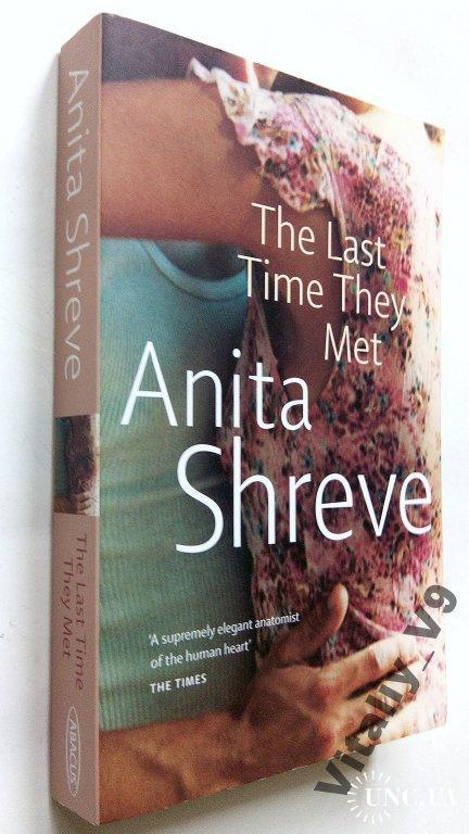 Anita Shreve. The Last Time They Met.