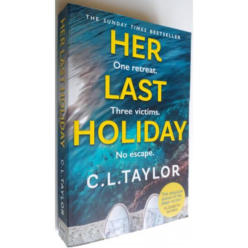 C.L. Taylor. Her Last Holiday. The Sunday Times Bestsellers