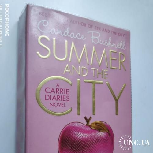 Candace Bushnell. Summer and the City.