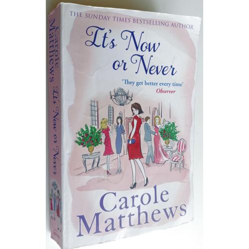 Carole Matthews. It's Now or Never. The Sunday Times Bestsellers