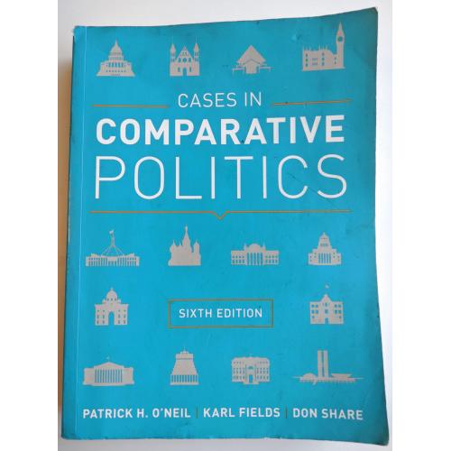 Cases in Comparative Politics. Patrick H. O'Neil , Karl J. Fields , Don Share