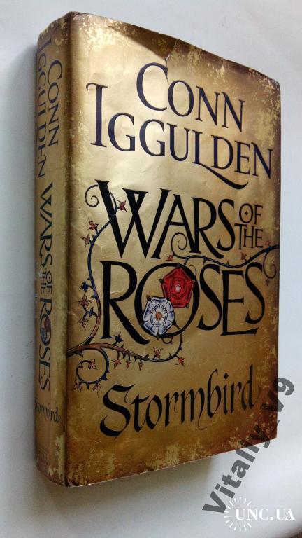 Conn Iggulden. Wars of the Roses. Stormbird.