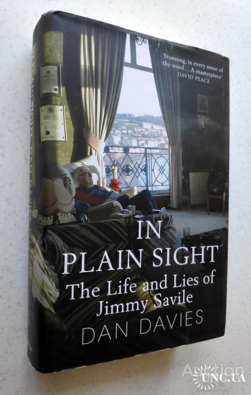 Dan Davies. In Plain Sight: The Life and Lies of Jimmy Savile.