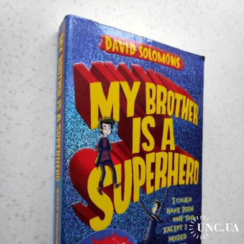 David Solomons. My Brother Is A Superhero.