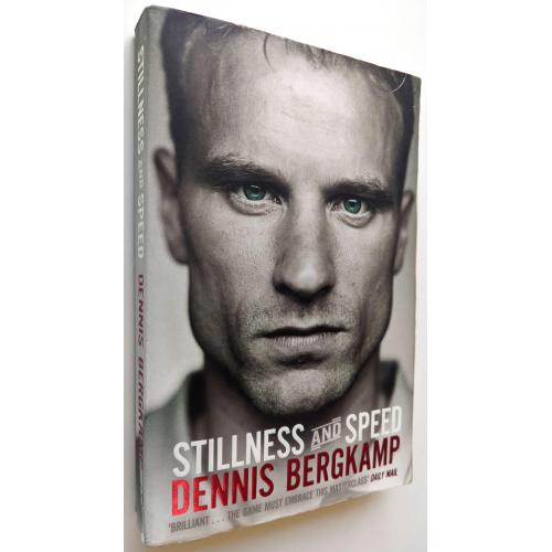 Dennis Bergkamp. Stillness and Speed: My Story. 
