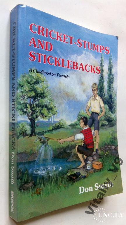 Don Smith. Cricket-stumps and Sticklebacks.