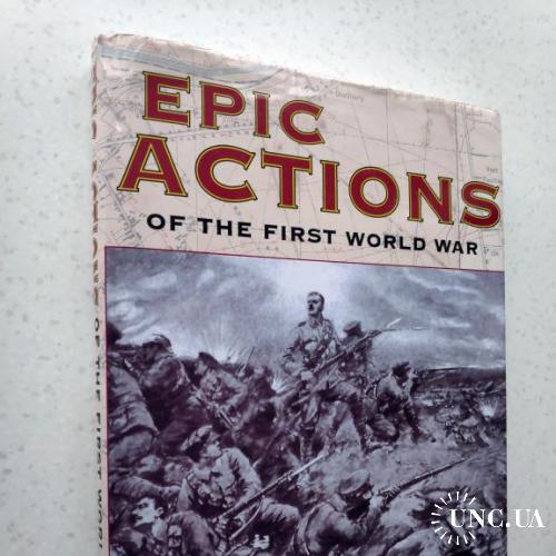 Epic Actions of the First World War by R. W. Gould (1997, Hardcover)