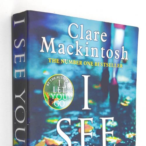 I See You. Clare Mackintosh (Goodreads Author) Winner of the Richard and Judy Summer Book Club 2017 