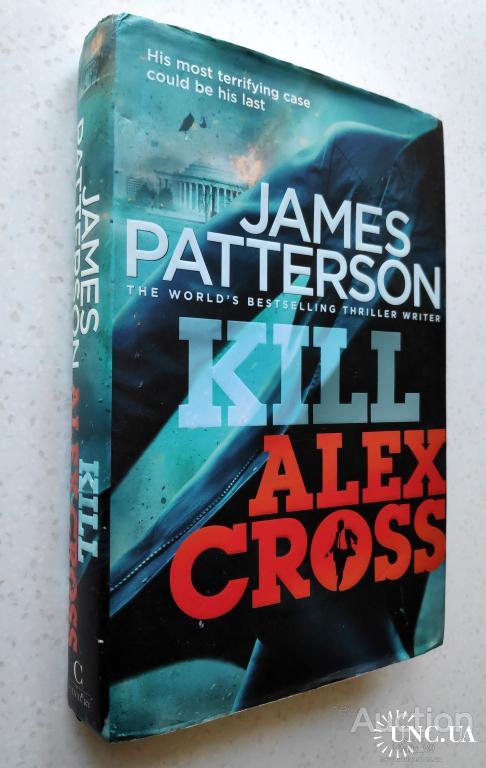 James Patterson. Kill Alex Cross.