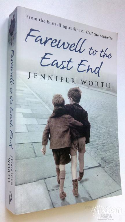 Jennifer Worth. Farewell to the East End.