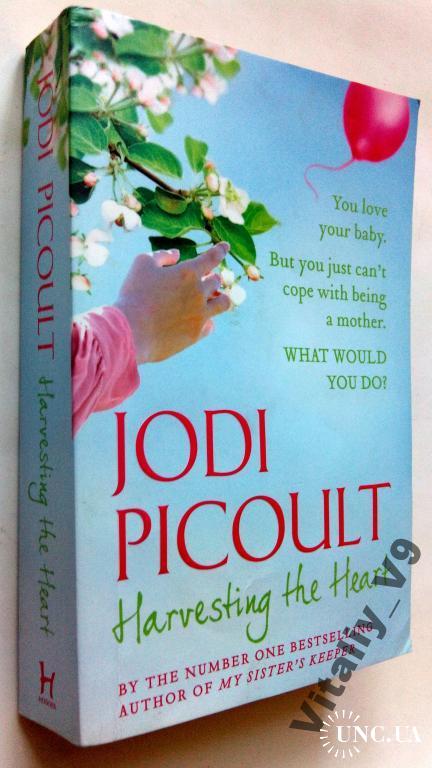Jodi Picoult. Harvesting the Heart.