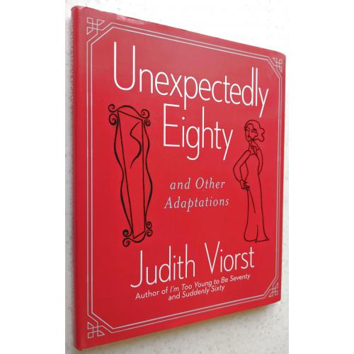 Judith Viorst. Unexpectedly Eighty: And Other Adaptations. 