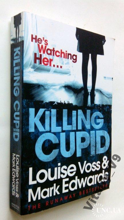 Louise Voss Mark Edwards. Killing Cupid.