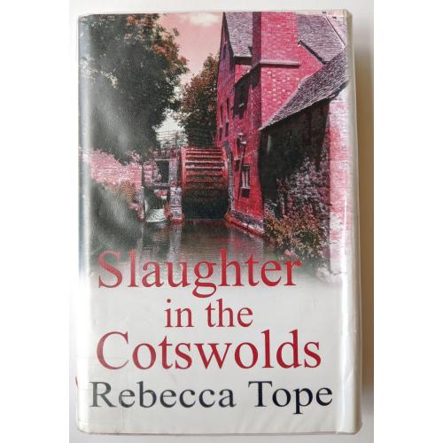Rebecca Tope. Slaughter in the Cotswolds 