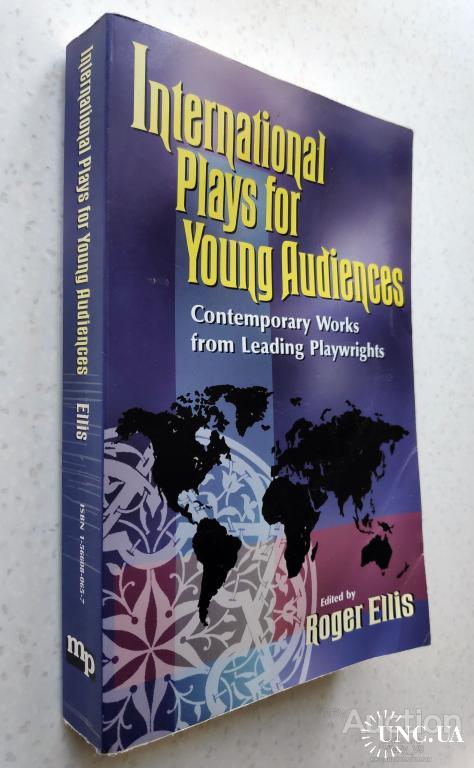 Roger Ellis. International Plays for Young Audiences: Contemporary Works from Leading Playwrights.