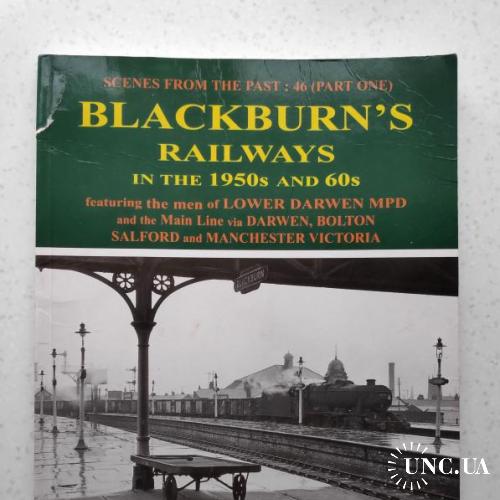 Stuart Taylor. Blackburns Railways in The 1950s and 60s.