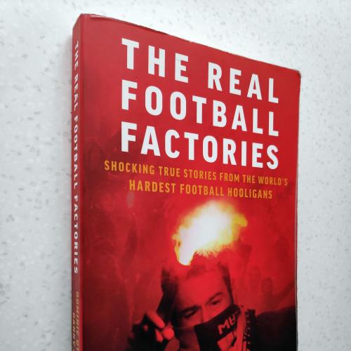 The Real Football Factories. Dominic Utton. 