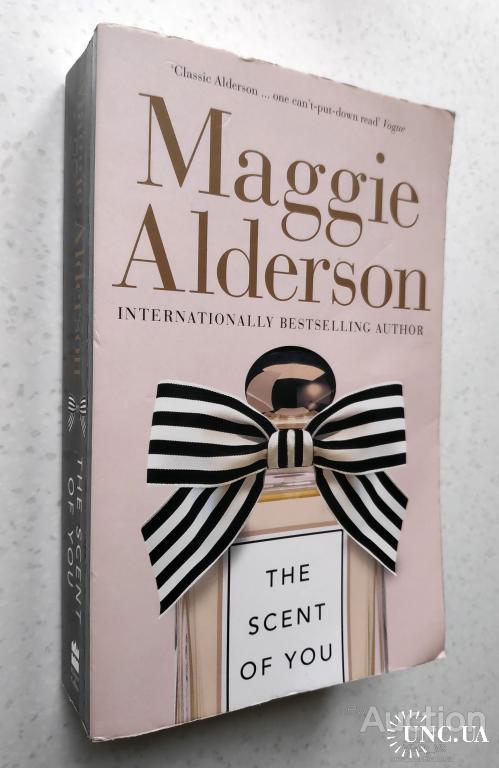 The Scent of You. by Maggie Alderson.