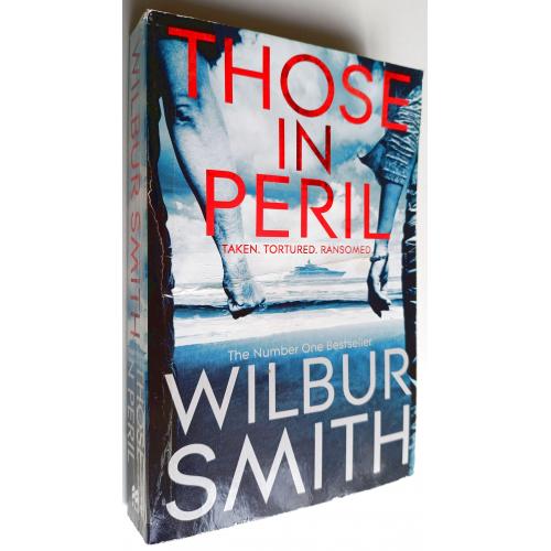 Wilbur Smith. Those in Peril.