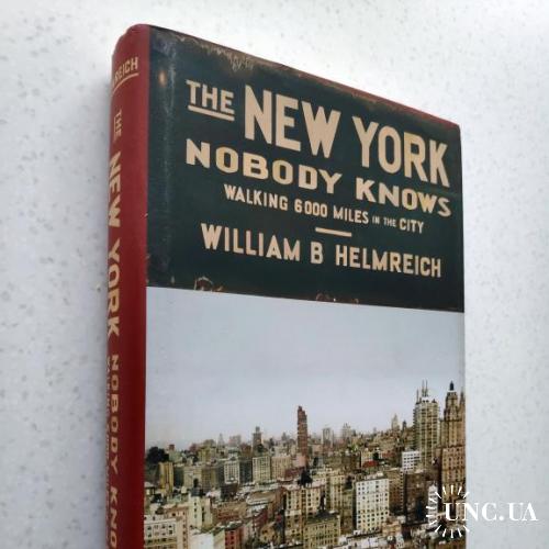 William B. Helmreich. The New York Nobody Knows: Walking 6,000 Miles in the City.