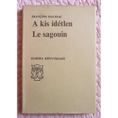 Francois Mauriac. A kis idétlen. Le sagouin. Книга на венгерском и французском  языке