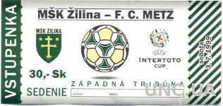 билет MSK Zilina, Slovakia/Словакия - FC Metz, France/Франция 1999 match ticket